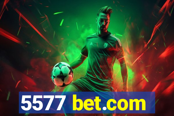 5577 bet.com